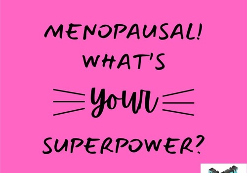Menopausal! What's your superpower
